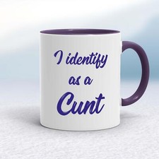 I Identify As A C*nt Mug
