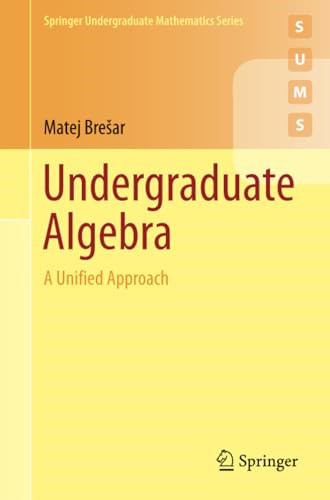 Undergraduate algebra a - algebra:,