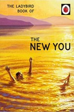 The Ladybird Book of The New You (Ladybird for Grown-Ups) By Jason Hazeley, Joe