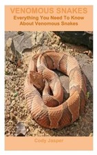 Venomous Snakes: Everything