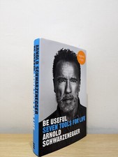 Signed-First Edition-Be Useful by Arnold Schwarzenegger-New