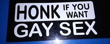 2 x HONK IF YOU WANT GAY SEX