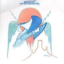 The eagles border - on,