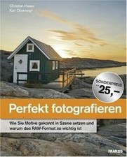 Perfekt fotografieren: Wie Sie