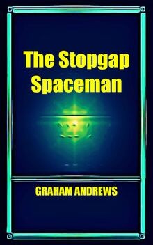 The stopgap spaceman - the,