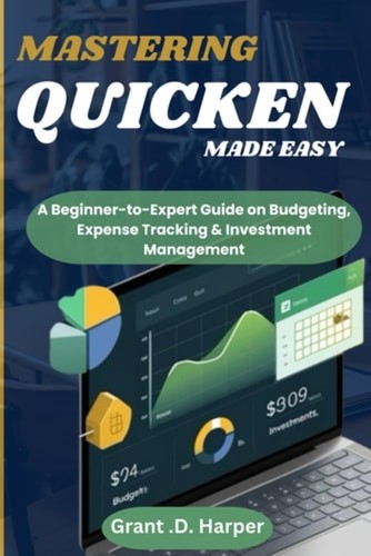 Mastering quicken made easy - quicken,