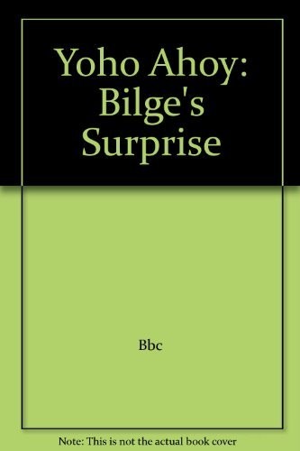 Yoho ahoy bilge surprise - ahoy:,
