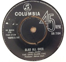 The Dave Clark Five : Glad All Over : Vintage 7" Single from 1963.
