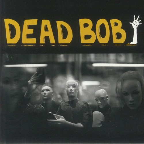 Dead bob some - bob,