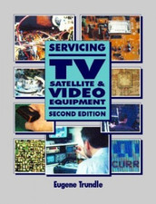 Servicing TV, Satellite and Video Equipment by Trundle, Eugene Hardback Book The