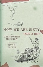 Now We Are Sixty And A Bit, Matthew, Christopher, Used; Very Good Book