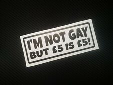 I'M NOT A GAY Funny slogan Car/Window/Bumper Vinyl Sticker/Decal