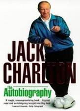 Jack Charlton: The Autobiography,Jack Charlton, No Author Details