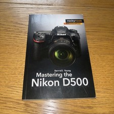 Mastering the Nikon D500 by