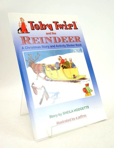 Toby twirl and the reindeer - the,