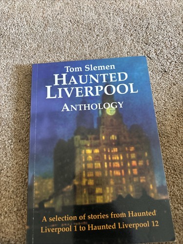 Haunted liverpool anthology - liverpool,