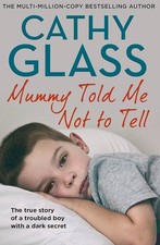 Cathy Glass - Mummy Told Me