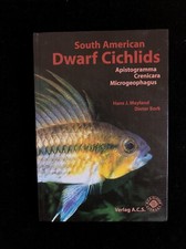 South American Dwarf Cichlids Hans J. Mayland Dieter Bork. Hardback