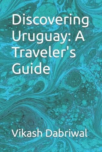 Discovering uruguay a - uruguay:,
