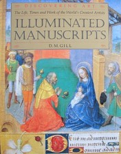 Illuminated Manuscripts (Discovering Art: the Life, Ti... by Gill, D.M. Hardback