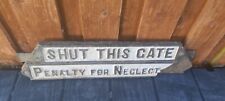 Railway Antique Cast Iron Sign Shut This Gate & Penalty For Neglect Original 