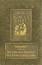 How to Run a Lathe - Volume I