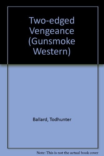 Two edged vengeance gunsmoke - two-edged,