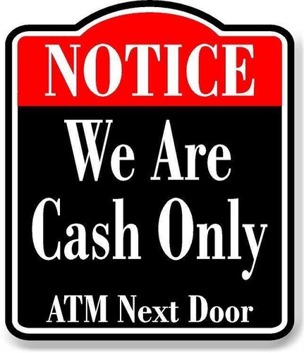 Notice are cash only - are, atm