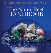 The Nano-Reef Handbook by Brightwell, Chris R Book The Cheap Fast Free Post