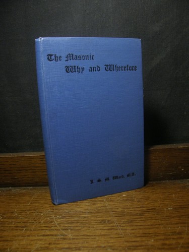 The masonic why and - the,