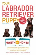 Your Labrador Retriever Puppy Month by Month-Terry Albert, Debra Eldredge DVM D