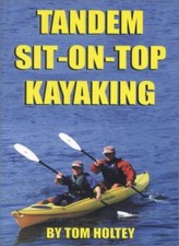 Tandem Sit-On-Top Kayaking (Sit-On-Top Guides),Tom Holtey, Mike 
