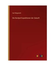 Die Nordpol-Expeditionen der