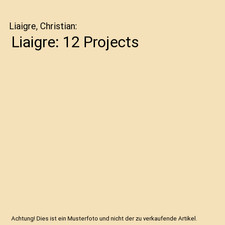 Liaigre: 12 Projects, Liaigre