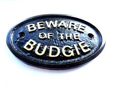 BEWARE OF THE BUDGIE HOUSE