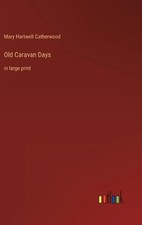 Old Caravan Days: in large