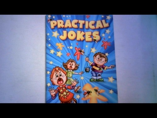 Practical jokes n - jokes, n/a