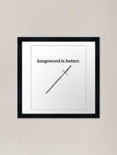 longsword is better Framed Art