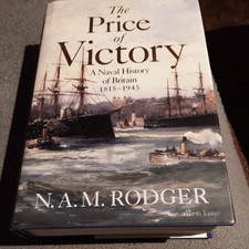 The Price of Victory  A Naval History of Britain: 1815 - 1945 by N A M Rodger