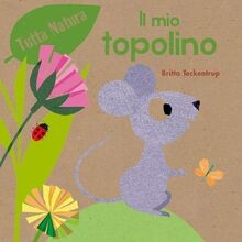Il mio topolino (Tutta natura)