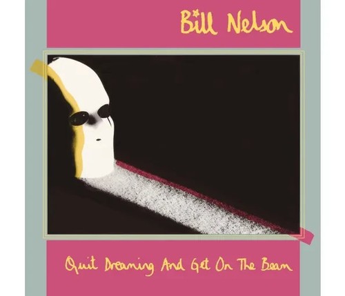 Bill nelson quit dreaming - quit, &