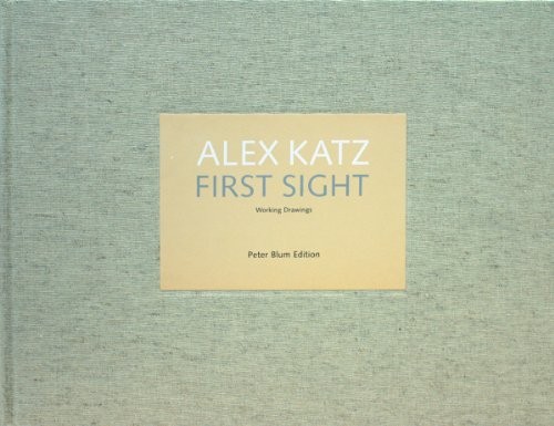Alex katz first sight - alex, katz: