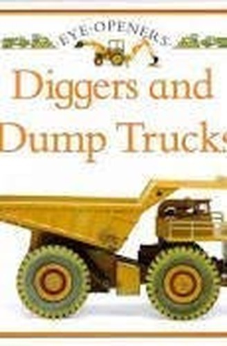 Diggers and dumpers - and, [eye