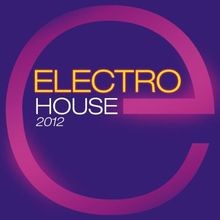 Electro house 2012 - house, various