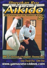Shuyokan Ryu Aikido - Self Defense for the Modern Warrior Vol.1 DVD