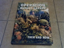 Operation Market Garden Then