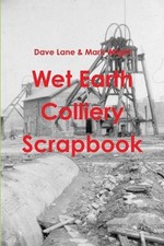 Dave Lane & Mark Wright Wet Earth Colliery Scrapbook (Paperback)