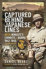 Captured Behind Japanese Lines: With W..., Daniel Berke