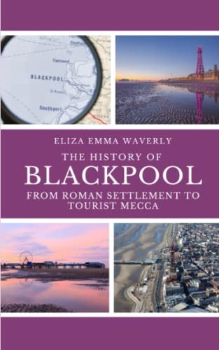 The history blackpool - the, of
