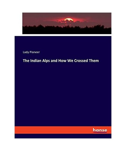 The indian alps and - and, how